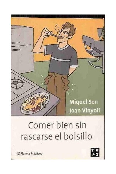Comer Bien Sin Rascarse El Bolsillo (Primera edición)